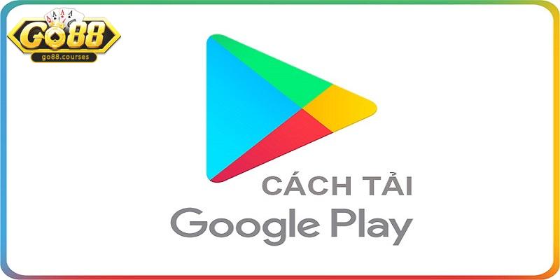 Cách tải Go88 chi tiết trên thiết bị Android